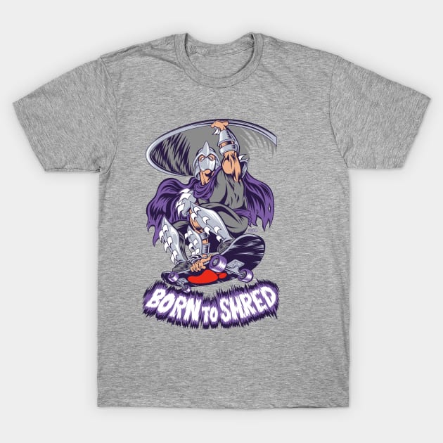 Born to Shred T-Shirt by RynoArts